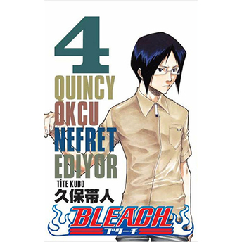 Bleach 04. Cilt - Quincy Okçu Nefret Ediyor Tite Kubo