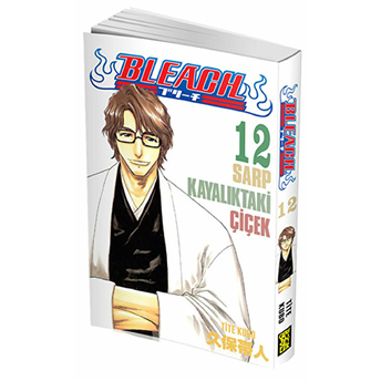 Bleach 12. Cilt - Sarp Kayalıktaki Çiçek Tite Kubo