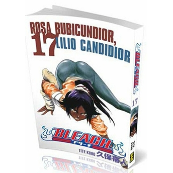 Bleach 17. Cilt - Rosa Bubicundior Lilio Candidior Tite Kubo