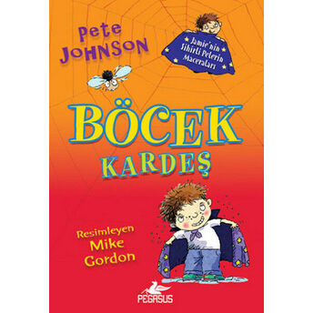 Böcek Kardeş 1 / Jamie'nin Sihirli Pelerin Maceraları Pete Johnson