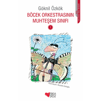 Böcek Orkestrasının Muhteşem Sınıfı -1 Göknil Genç