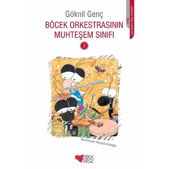 Böcek Orkestrasının Muhteşem Sınıfı -2 Göknil Genç