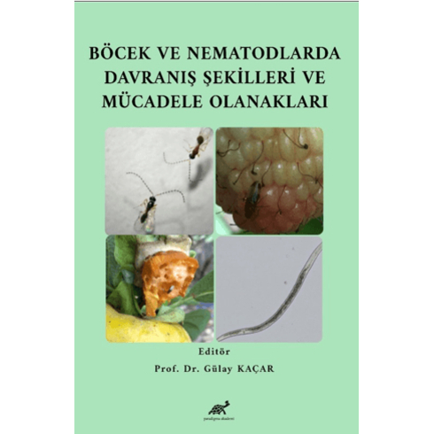 Böcek Ve Nematodlarda Davranış Şekilleri Ve Mücadele Olanakları Gülay Kaçar