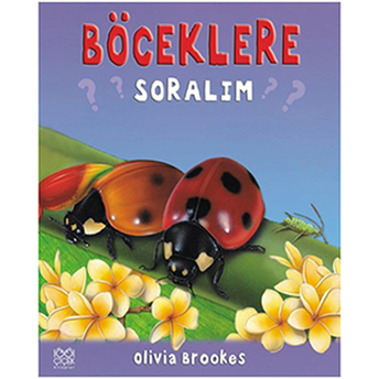 Böceklere Soralım Olivia Brookes