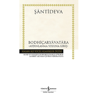 Bodhiçaryavatara - Aydınlanma Yoluna Giriş-Hasan Ali Yücel Klasikleri (Ciltli) Şantideva