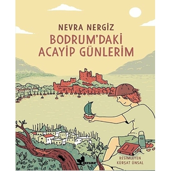 Bodrum’daki Acayip Günlerim Nevra Nergiz