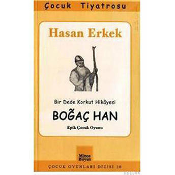 Boğaç Han - Epik Çocuk Oyunu Hasan Erkek