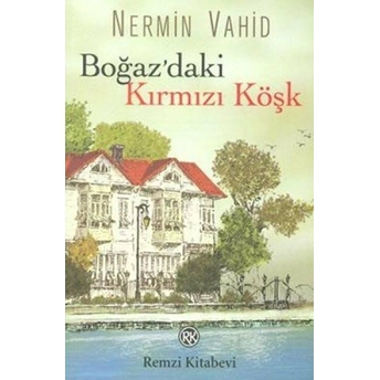 Boğaz'daki Kırmızı Köşk Nermin Vahid