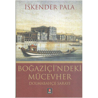 Boğaziçi'ndeki Mücevher Dolmabahçe Sarayı Iskender Pala