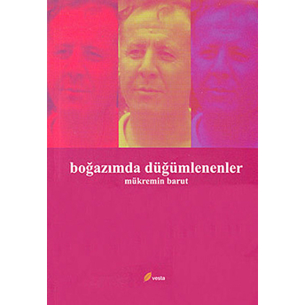 Boğazımda Düğümlenenler Mükremin Barut