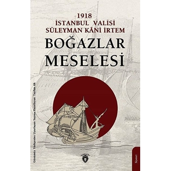 Boğazlar Meselesi Süleyman Kani Irtem