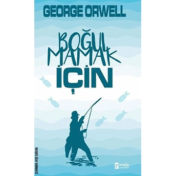 Boğulmamak Için George Orwell