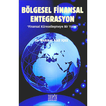 Bölgesel Finansal Entegrasyon-Mehmet Akif Içke