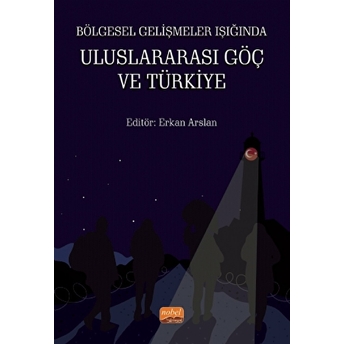 Bölgesel Gelişmeler Işığında Uluslararası Göç Ve Türkiye Ali Çiçek