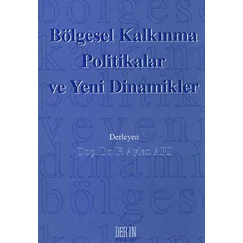 Bölgesel Kalkınma Politikalar Ve Yeni Dinamikler Derleme