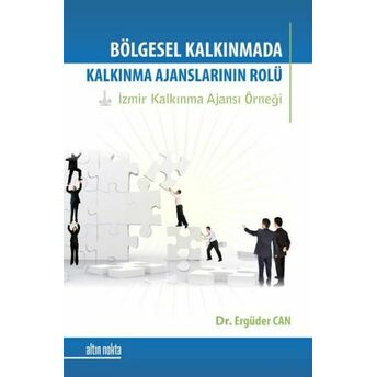 Bölgesel Kalkınma Sürecinde Kalkınma Ajanslarının Rolü Ergüder Can