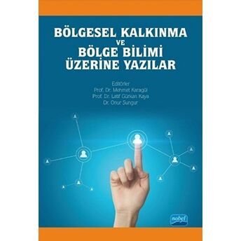 Bölgesel Kalkınma Ve Bölge Bilimi Üzerine Yazılar Latif Gürkan Kaya