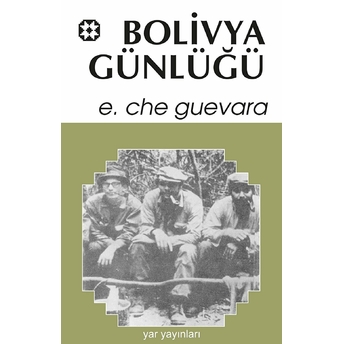 Bolivya Günlüğü Ernesto Che Guevara