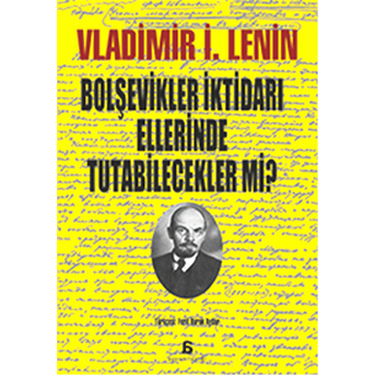 Bolşevikler Iktidarı Ellerinde Tutabilecekler Mi? Vladimir Ilyiç Lenin