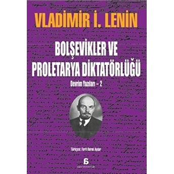 Bolşevikler Ve Proletarya Diktatörlüğü Vladimir Ilyiç Lenin