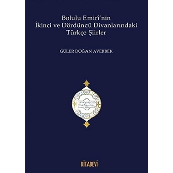 Bolulu Emiri'nin Ikinci Ve Dördüncü Divanlarındaki Türkçe Şiirleri