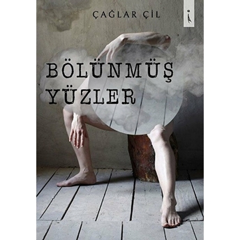 Bölünmüş Yüzler - Çağlar Çil