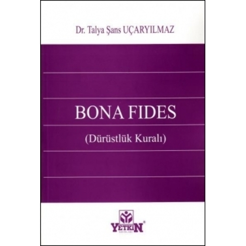 Bona Fides (Dürüstlük Kuralı) Talya Şans Uçaryılmaz