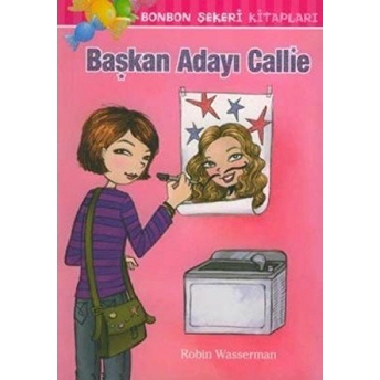 Bonbon Şekeri - Başkan Adayı Callie Robin Wasserman