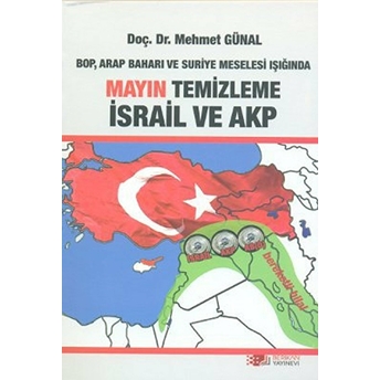 Bop, Arap Baharı Ve Suriye Meselesi Işığında Mayın Temizleme Israil Ve Akp