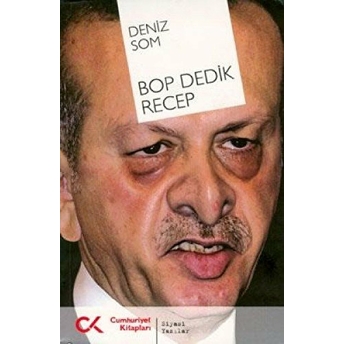 Bop Dedik Recep Deniz Som