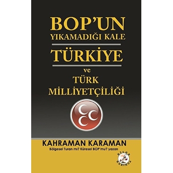 Bop’un Yıkamadığı Kale Türkiye Ve Türk Milliyetçiliği