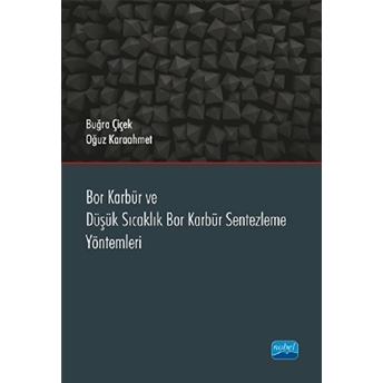 Bor Karbür Ve Düşük Sıcaklık Bor Karbür Sentezleme Yöntemleri - Buğra Çiçek