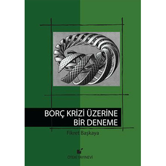 Borç Krizi Üzerine Bir Deneme - Cilt Fikret Başkaya