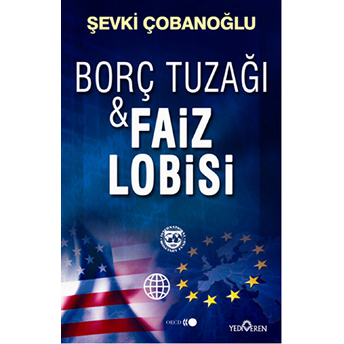 Borç Tuzağı Ve Faiz Lobisi Şevki Çobanoğlu