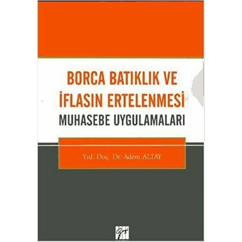 Borca Batıklık Ve Iflasın Ertelenmesi Ciltli Adem Altay