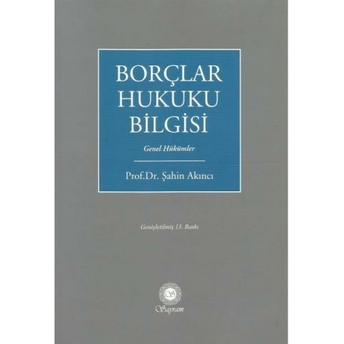 Borçlar Hukuku Bilgisi (Şahin Akıncı) Şahin Akıncı