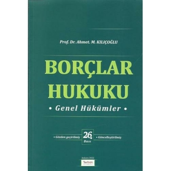 Borçlar Hukuku Genel Hükümler Ahmet M. Kılıçoğlu