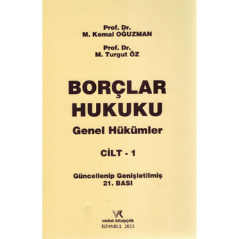 Borçlar Hukuku Genel Hükümler Cilt 1 (Oğuzman/Öz) M. Kemal Oğuzman