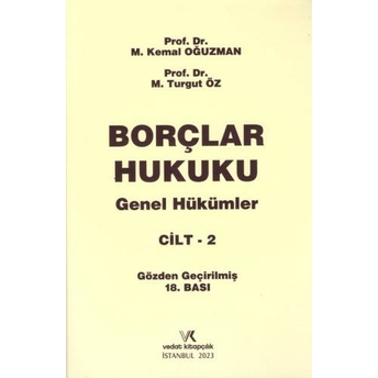 Borçlar Hukuku Genel Hükümler Cilt 2 (Oğuzman/Öz) M. Kemal Oğuzman