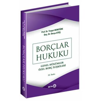 Borçlar Hukuku (Genel Hükümler - Özel Borç Ilişkileri) Turgut Akıntürk - Derya A