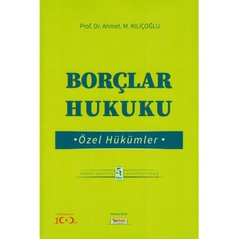 Borçlar Hukuku Özel Hükümler Ahmet M. Kılıçoğlu