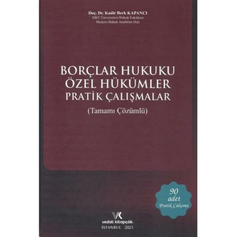 Borçlar Hukuku Özel Hükümler Pratik Çalışmalar Kadir Berk Kapancı