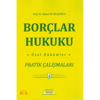 Borçlar Hukuku Özel Hükümler Pratik Çalışmaları Ahmet M. Kılıçoğlu