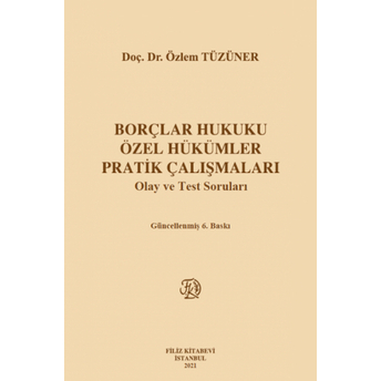 Borçlar Hukuku Özel Hükümler Pratik Çalışmaları (Özlem Tüzüner) Özlem Tüzüner