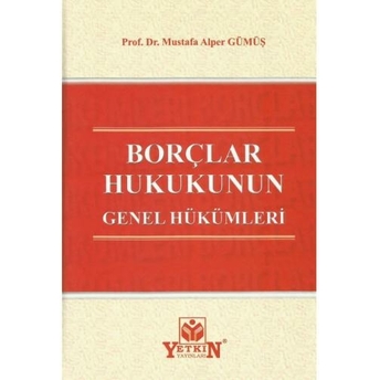 Borçlar Hukukunun Genel Hükümleri Mustafa Alper Gümüş