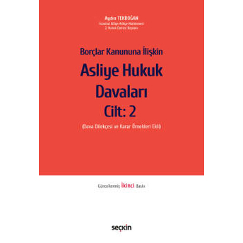 Borçlar Kanununa Ilişkin Asliye Hukuk Davaları Cilt: 2 Aydın Tekdoğan