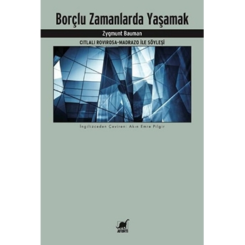 Borçlu Zamanlarda Yaşamak Zygmunt Bauman