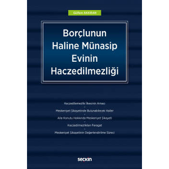 Borçlunun Haline Münasip Evinin Haczedilmezliği Gülfem Akkıran