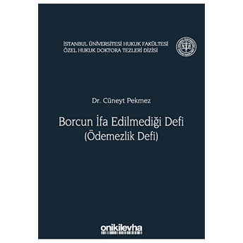 Borcun Ifa Edilmediği Defi (Ödemezlik Defi) - Cüneyt Pekmez (Ciltli)