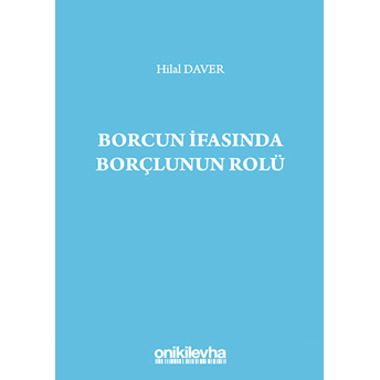 Borcun Ifasında Borçlunun Rolü - Hilal Daver